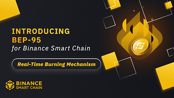 Introducing BEP 95 With A Real Time Burning Mechanism Binance Chain