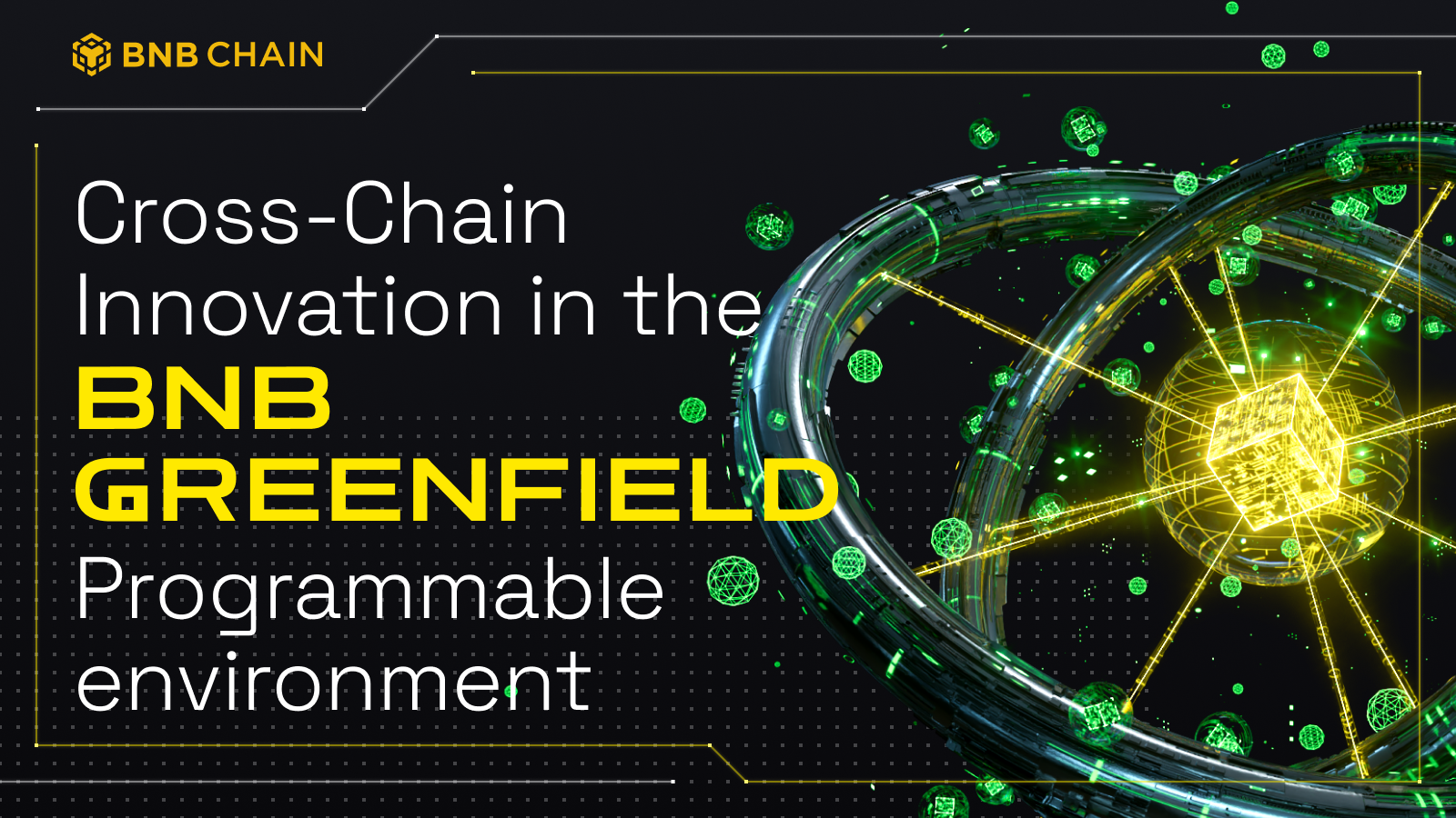 Cross Chain Innovation In The Bnb Greenfield Programmable Environment