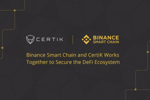 Binance Smart Chain and CertiK Work Together to Secure the DeFi Ecosystem