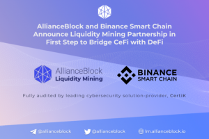 AllianceBlock and Binance Smart Chain announce Liquidity Mining Partnership in First Step to Bridge CeFi with DeFi