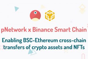 pNetwork Brings Non-Fungible Tokens on the Binance Smart Chain