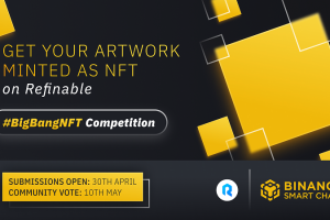 The #BigBangNFT Competition: Get Your Artwork Minted on Refinable and Win Unique NFTs, $FINE, and $BNB!