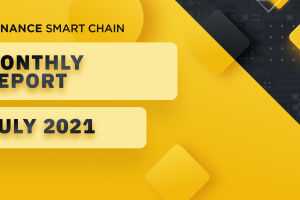 Binance Smart Chain Ecosystem Report – July 2021