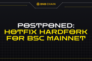 Postponed: Hotfix Hardfork for BSC Mainnet