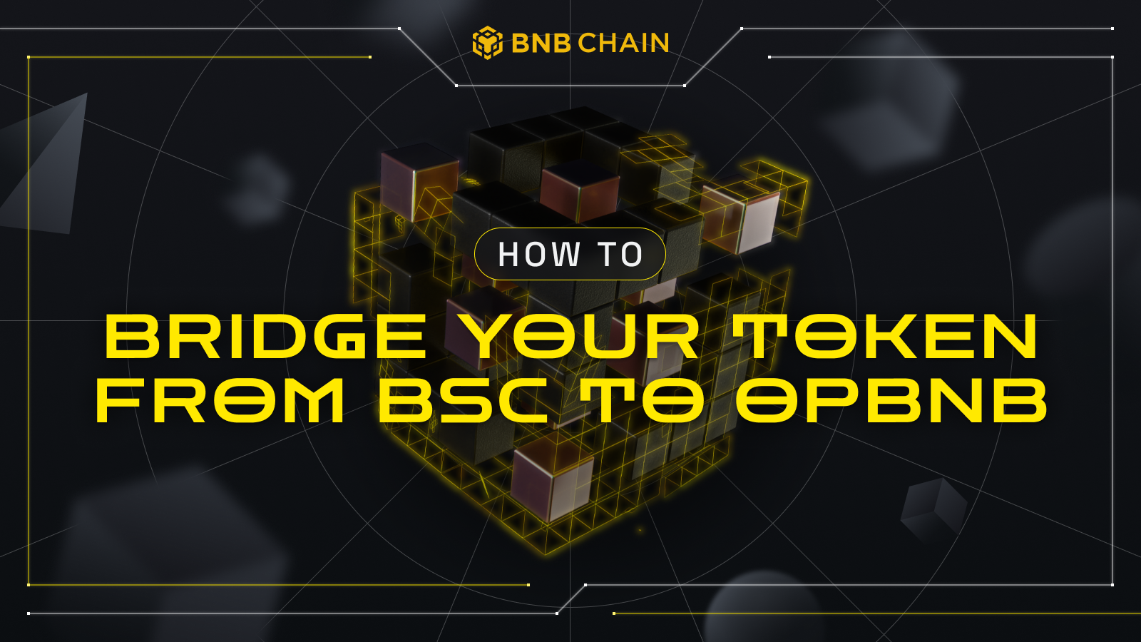 A Step-by-Step Guide To Bridging Assets From BSC To OpBNB - Binance ...