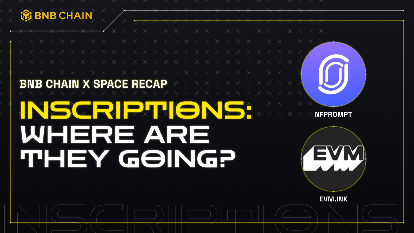 BNB Chain X Space Recap – Inscriptions: Where Are They Going? - Binance ...