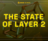 The State of Layer 2 (L2)