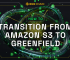 How to Transition from Amazon S3 to Greenfield