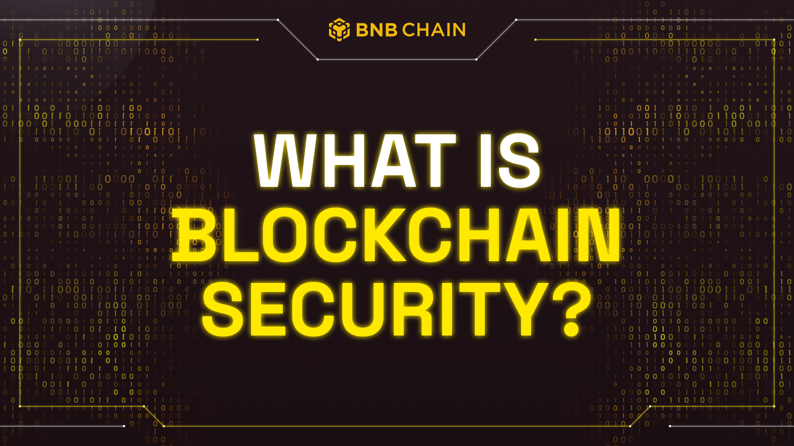 What Is Blockchain Security? Find out How BNB Chain Secures Its ...