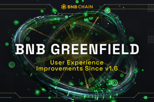 BNB Greenfield: User Experience Improvements Since v1.6