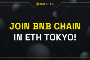 Join BNB Chain In ETHTokyo!