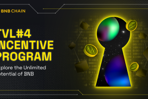 Announcing the BNB Chain TVL#4 Incentive Program: Explore the Unlimited Potential of BNB