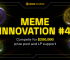 Meme Innovation #4: Battle for a $200K Prize Pool and Up To $100K In LP Support!