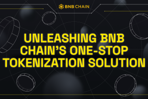 Unleashing BNB Chain’s One-Stop Tokenization Solution