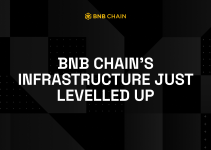 BNB Chain’s Infrastructure Just Levelled Up, Here’s What Changed