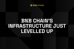 BNB Chain’s Infrastructure Just Levelled Up, Here’s What Changed BNB Chain’s Infrastructure Just Levelled Up, Here’s What Changed